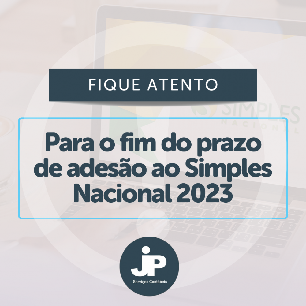 JP Contábeis - Fique Atento Para O Fim Do Prazo De Adesão Ao Simples ...